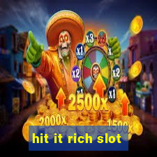 hit it rich slot